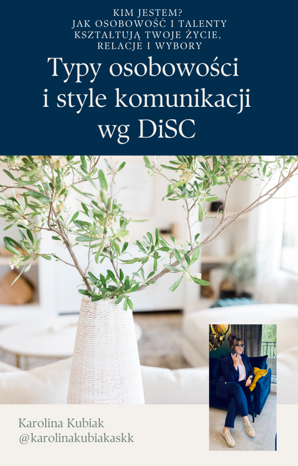EBOOK Typy osobowości i style komunikacji wg DiSC. Kim jestem? Jak osobowość i talenty kształtują Twoje życie, relacje i wybory